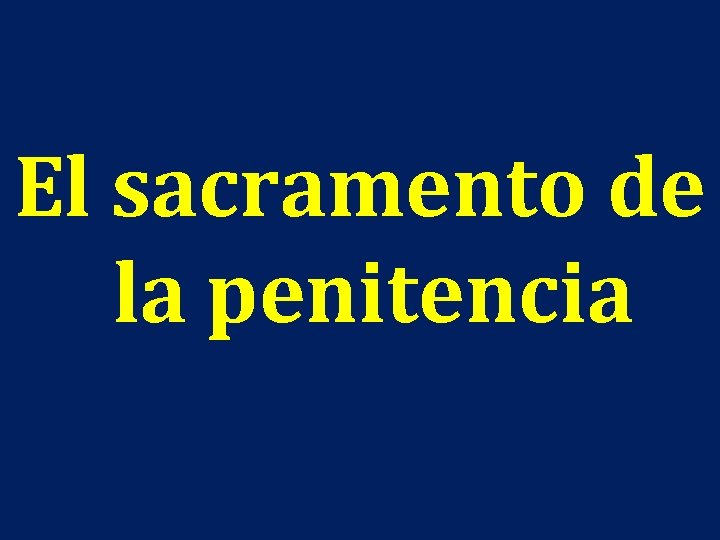 El sacramento de la penitencia 