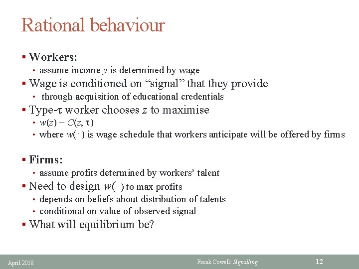 Rational behaviour § Workers: • assume income y is determined by wage § Wage
