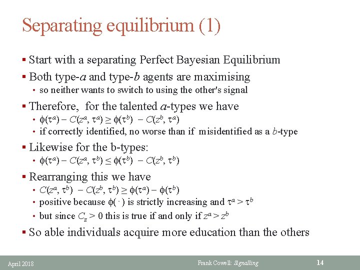 Separating equilibrium (1) § Start with a separating Perfect Bayesian Equilibrium § Both type-a