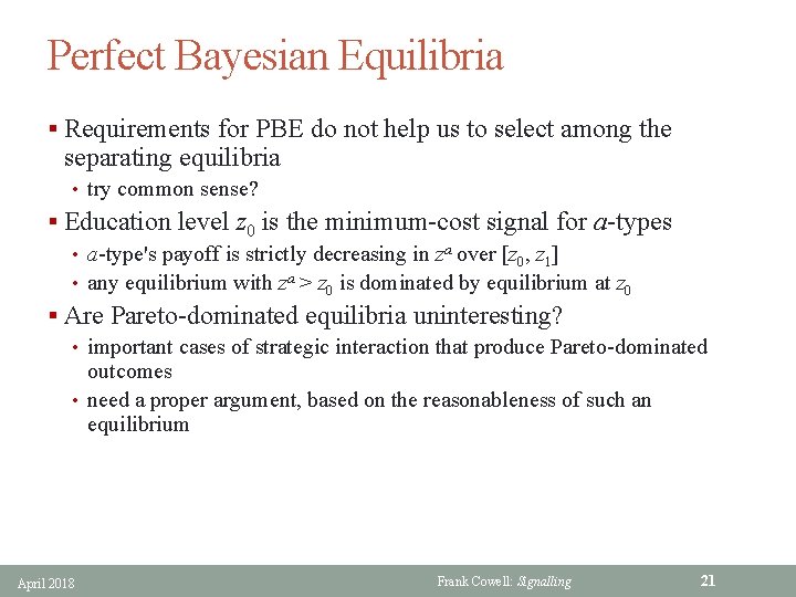 Perfect Bayesian Equilibria § Requirements for PBE do not help us to select among