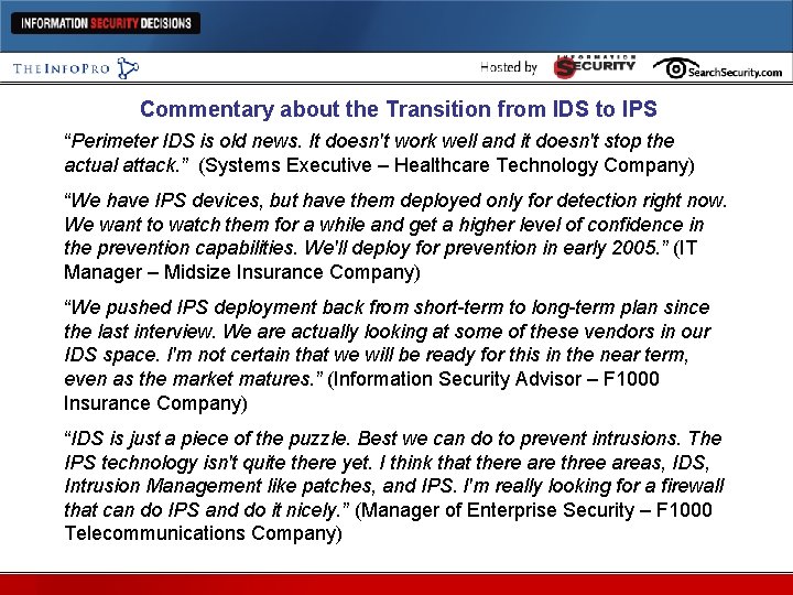 Commentary about the Transition from IDS to IPS “Perimeter IDS is old news. It