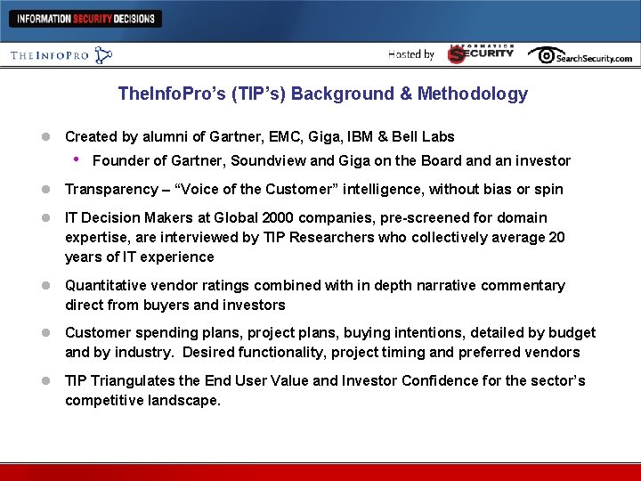 The. Info. Pro’s (TIP’s) Background & Methodology l Created by alumni of Gartner, EMC,