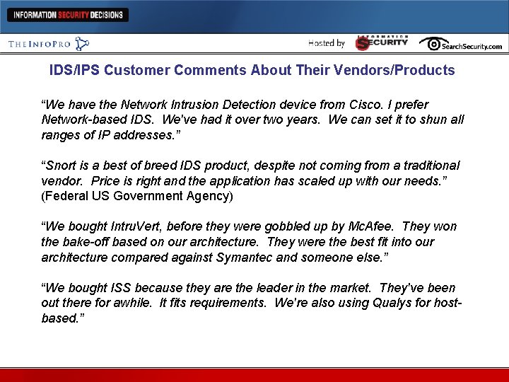 IDS/IPS Customer Comments About Their Vendors/Products “We have the Network Intrusion Detection device from