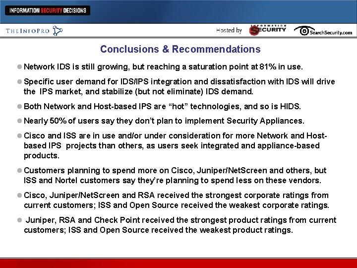 Conclusions & Recommendations l Network IDS is still growing, but reaching a saturation point