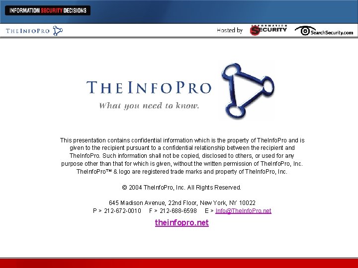 This presentation contains confidential information which is the property of The. Info. Pro and