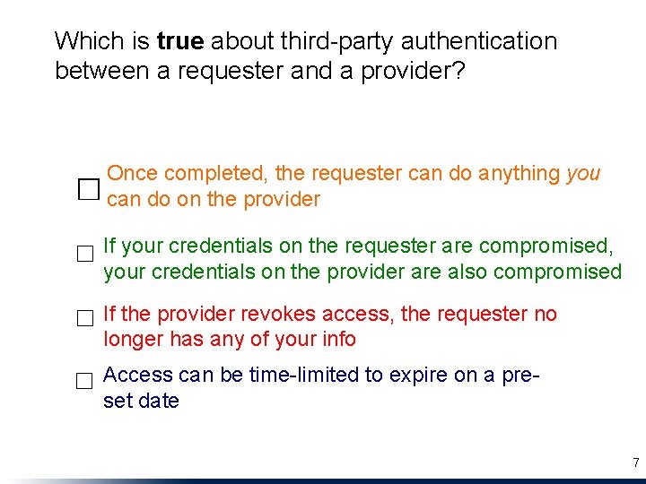 Which is true about third-party authentication between a requester and a provider? Once completed,