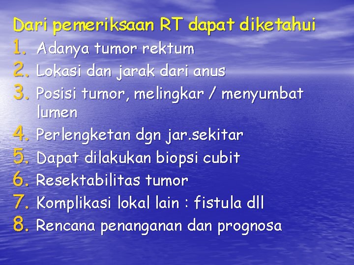 Dari pemeriksaan RT dapat diketahui 1. 2. 3. 4. 5. 6. 7. 8. Adanya Dari pemeriksaan RT dapat diketahui 1. 2. 3. 4. 5. 6. 7. 8. Adanya