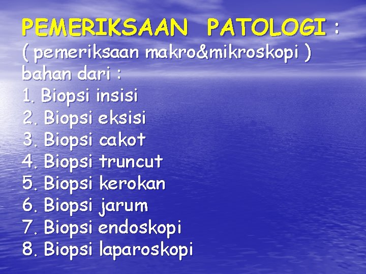 PEMERIKSAAN PATOLOGI : ( pemeriksaan makro&mikroskopi ) bahan dari : 1. Biopsi insisi 2. PEMERIKSAAN PATOLOGI : ( pemeriksaan makro&mikroskopi ) bahan dari : 1. Biopsi insisi 2.