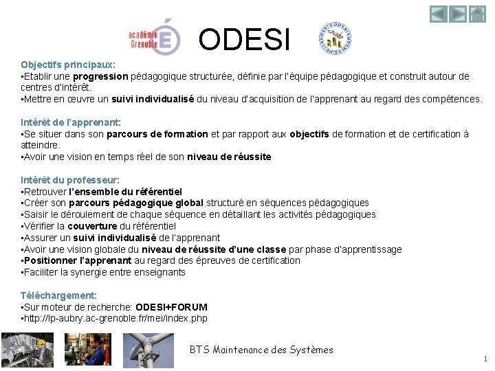 ODESI Objectifs principaux: • Etablir une progression pédagogique structurée, définie par l’équipe pédagogique et