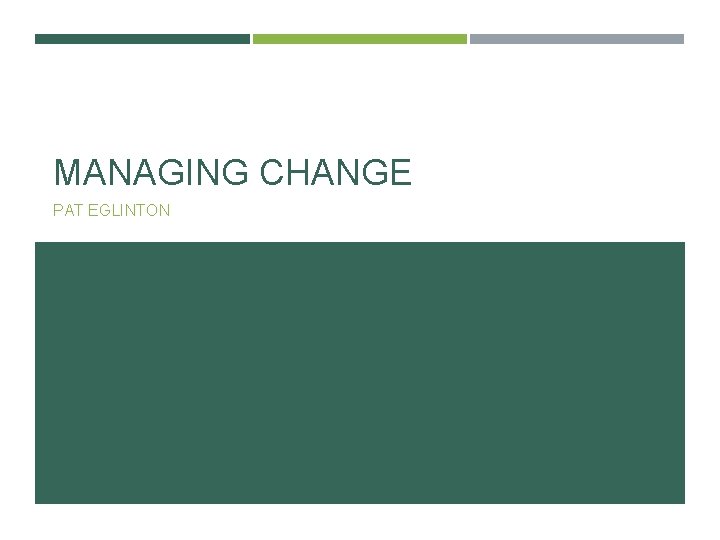 MANAGING CHANGE PAT EGLINTON 