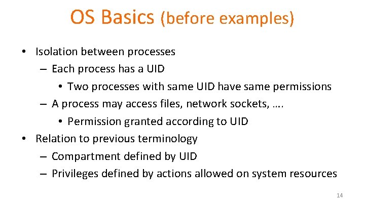 OS Basics (before examples) • Isolation between processes – Each process has a UID OS Basics (before examples) • Isolation between processes – Each process has a UID