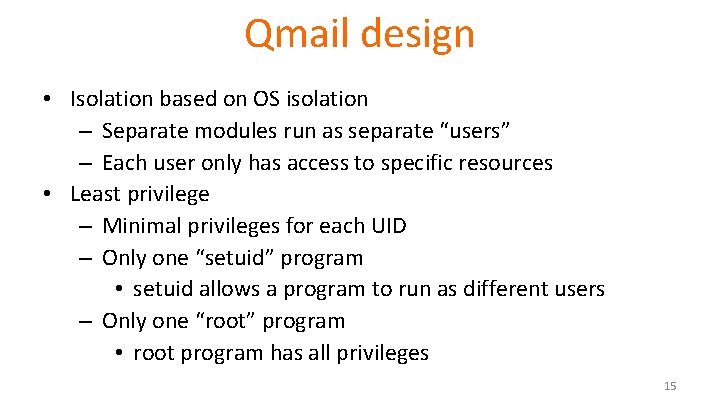 Qmail design • Isolation based on OS isolation – Separate modules run as separate Qmail design • Isolation based on OS isolation – Separate modules run as separate