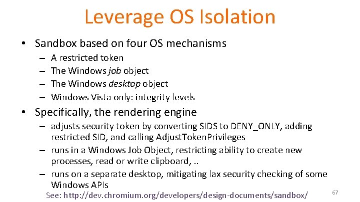 Leverage OS Isolation • Sandbox based on four OS mechanisms – – A restricted Leverage OS Isolation • Sandbox based on four OS mechanisms – – A restricted