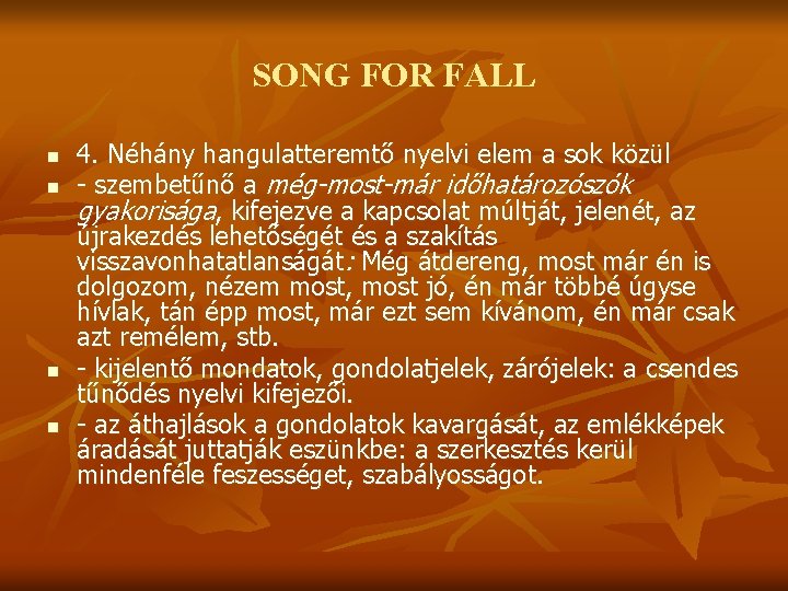 SONG FOR FALL n n 4. Néhány hangulatteremtő nyelvi elem a sok közül -