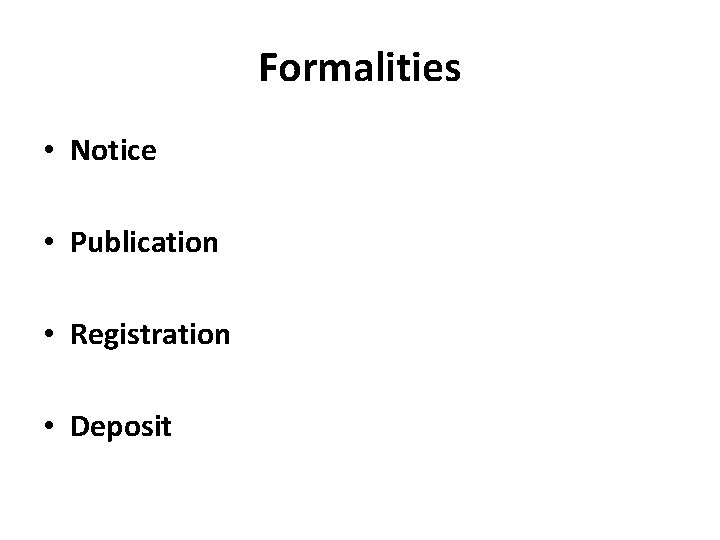 Formalities • Notice • Publication • Registration • Deposit 