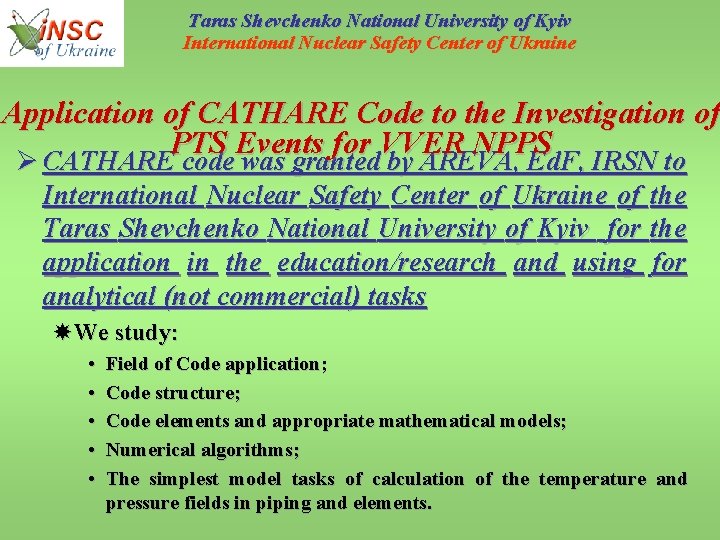 Taras Shevchenko National University of Kyiv International Nuclear Safety Center of Ukraine Application of