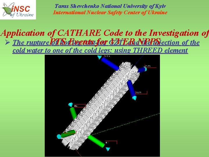 Taras Shevchenko National University of Kyiv International Nuclear Safety Center of Ukraine Application of