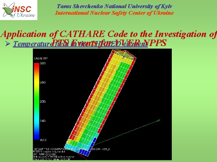 Taras Shevchenko National University of Kyiv International Nuclear Safety Center of Ukraine Application of