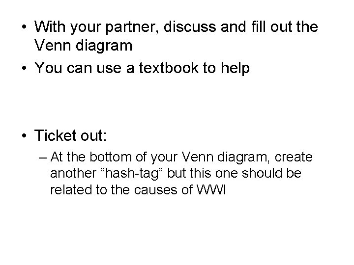  • With your partner, discuss and fill out the Venn diagram • You