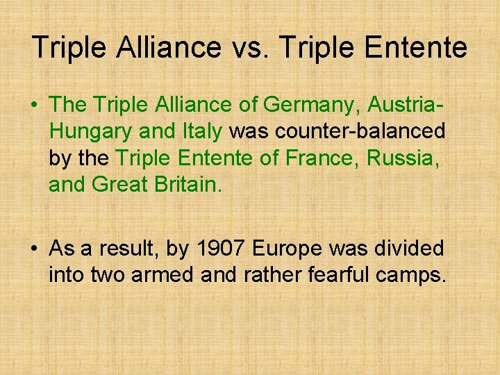 Triple Alliance vs. Triple Entente • The Triple Alliance of Germany, Austria. Hungary and Triple Alliance vs. Triple Entente • The Triple Alliance of Germany, Austria. Hungary and