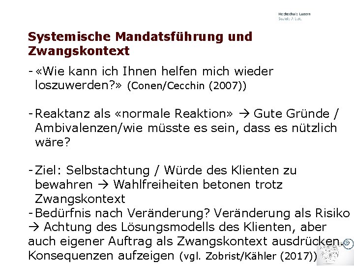 Systemische Mandatsführung und Zwangskontext - «Wie kann ich Ihnen helfen mich wieder loszuwerden? »