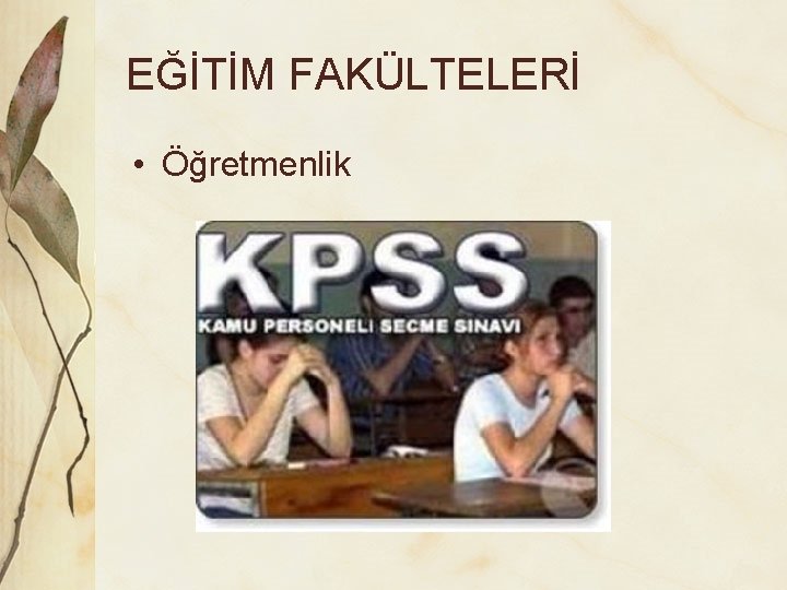 EĞİTİM FAKÜLTELERİ • Öğretmenlik 