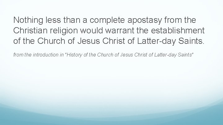 Nothing less than a complete apostasy from the Christian religion would warrant the establishment