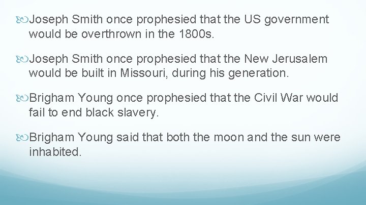  Joseph Smith once prophesied that the US government would be overthrown in the