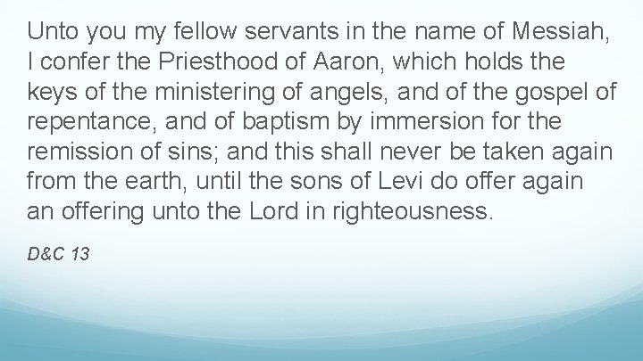 Unto you my fellow servants in the name of Messiah, I confer the Priesthood