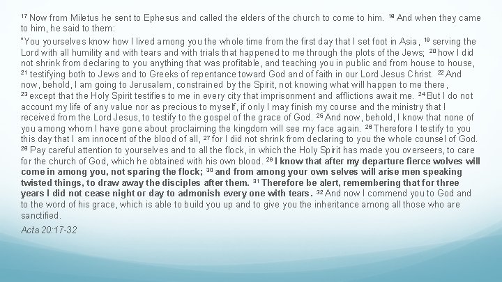 17 Now from Miletus he sent to Ephesus and called the elders of the
