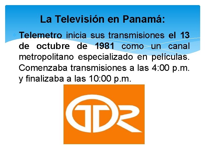 La Televisión en Panamá: Telemetro inicia sus transmisiones el 13 de octubre de 1981