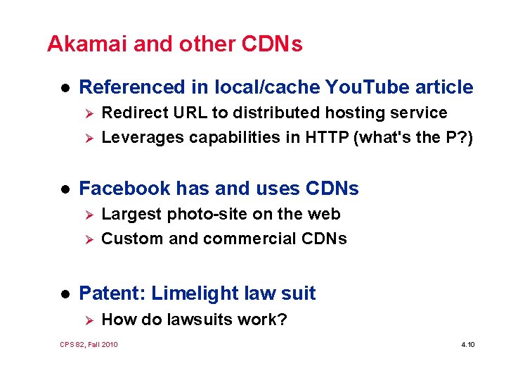 Akamai and other CDNs l Referenced in local/cache You. Tube article Ø Ø l