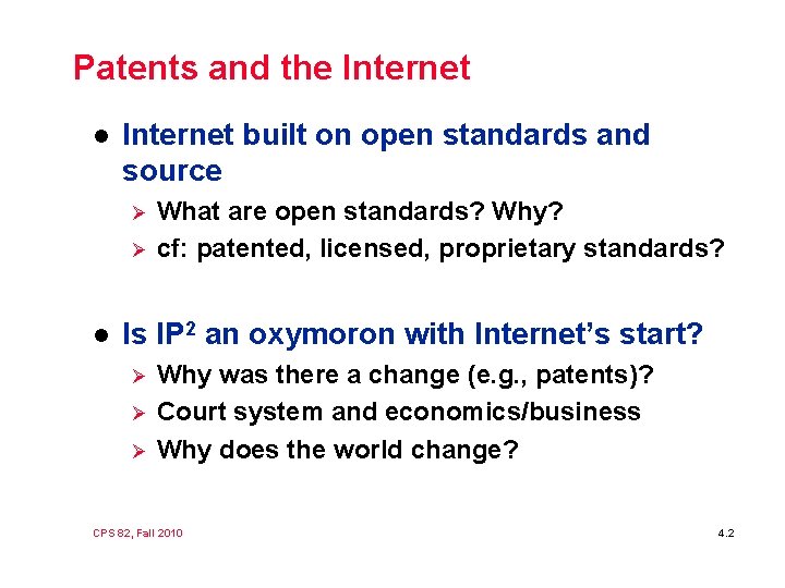 Patents and the Internet l Internet built on open standards and source Ø Ø