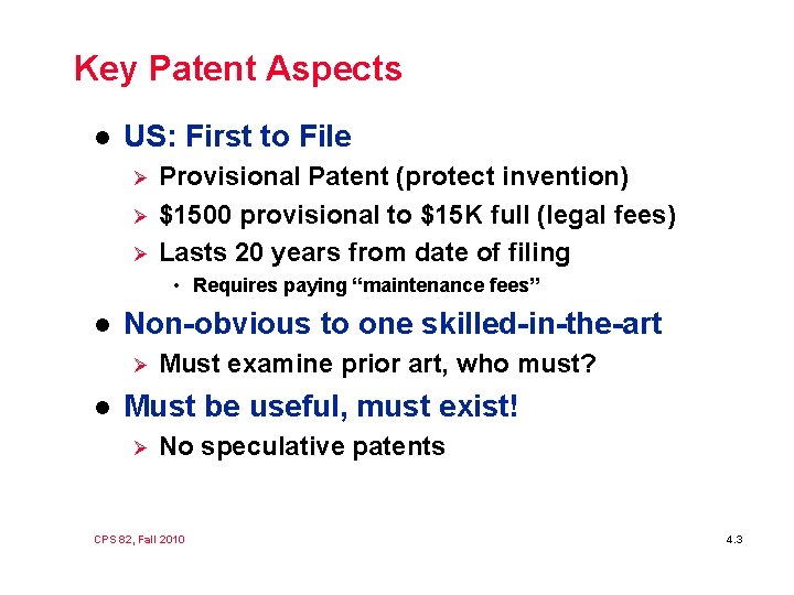 Key Patent Aspects l US: First to File Ø Ø Ø Provisional Patent (protect