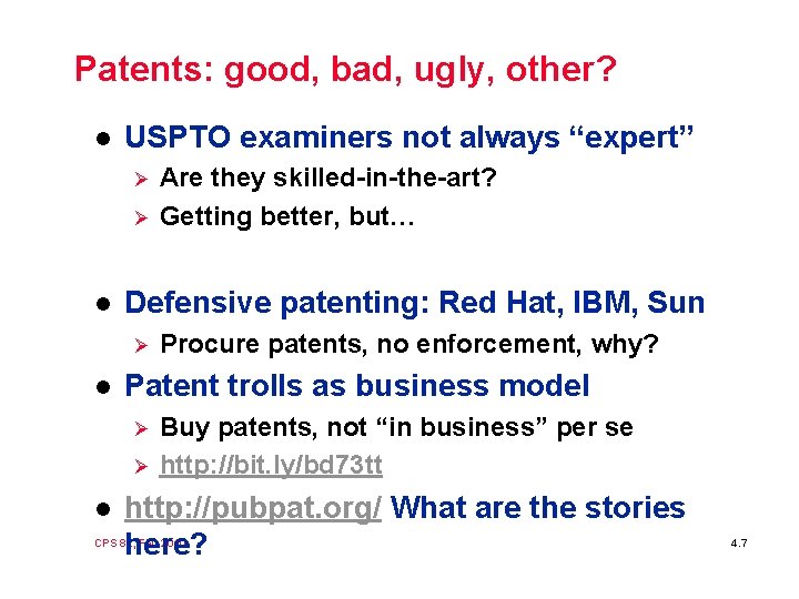 Patents: good, bad, ugly, other? l USPTO examiners not always “expert” Ø Ø l
