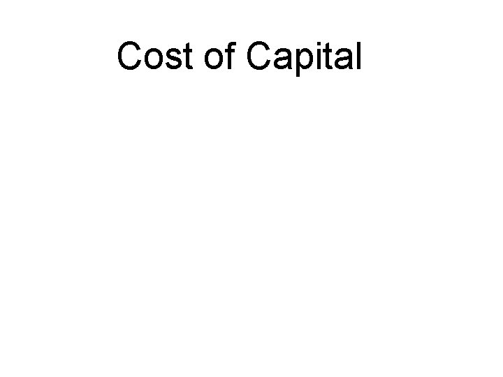 Cost of Capital Cost Of Capital The rate