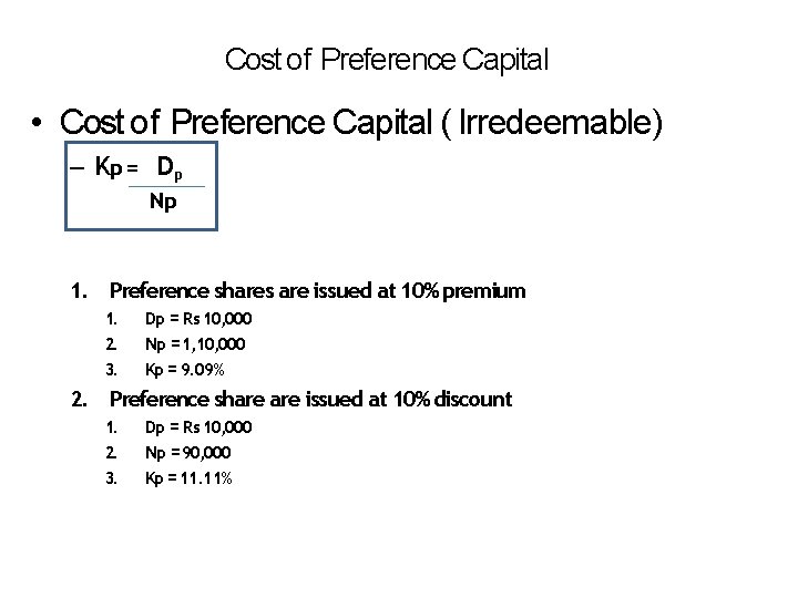 Cost of Preference Capital • Cost of Preference Capital ( Irredeemable) – Kp =