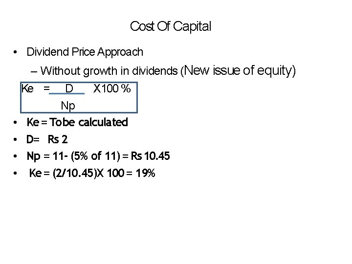 Cost Of Capital • Dividend Price Approach • • – Without growth in dividends