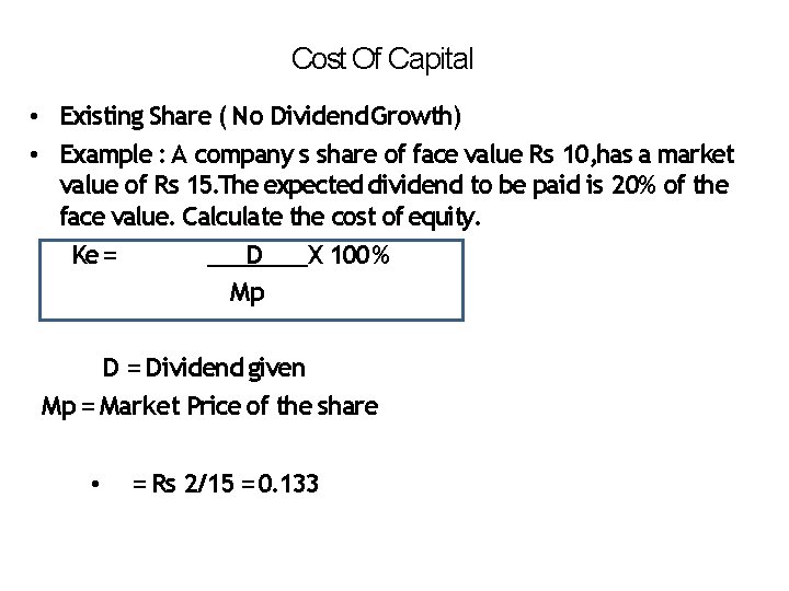 Cost Of Capital • Existing Share ( No Dividend Growth) • Example : A