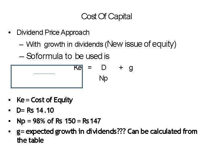 Cost Of Capital • Dividend Price Approach – With growth in dividends (New issue