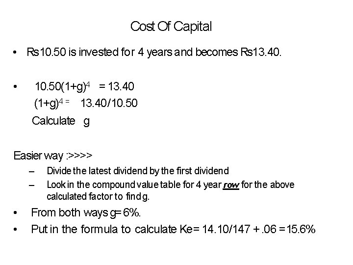 Cost Of Capital • Rs 10. 50 is invested for 4 years and becomes