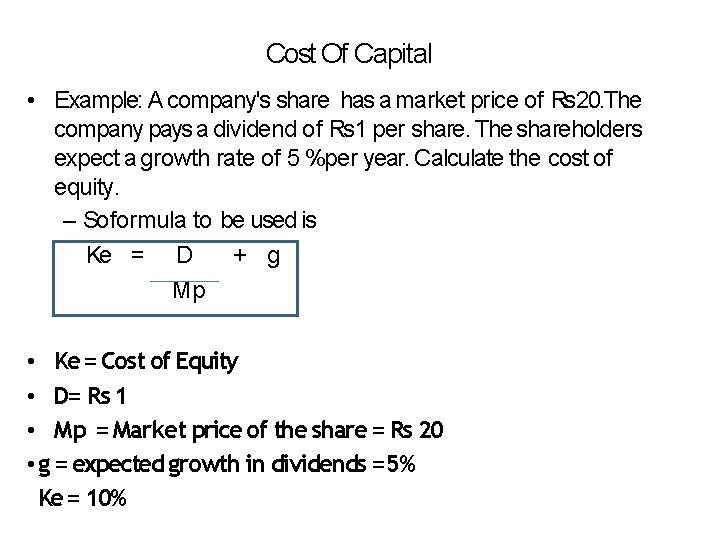 Cost Of Capital • Example: A company's share has a market price of Rs