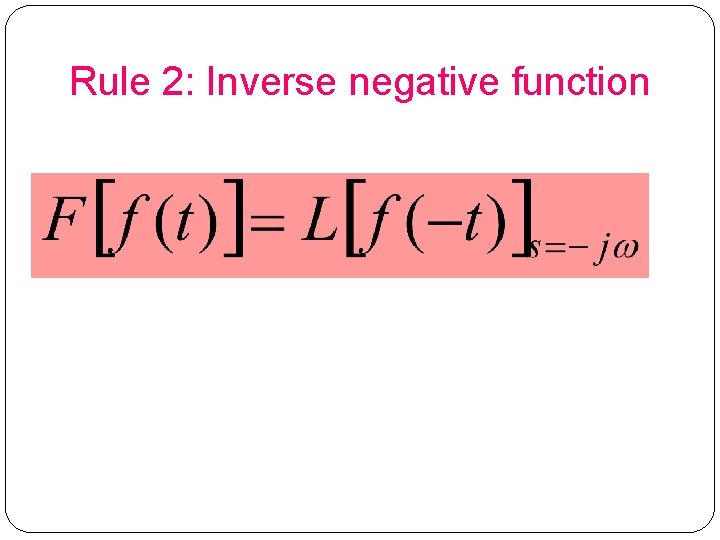 Rule 2: Inverse negative function 13 