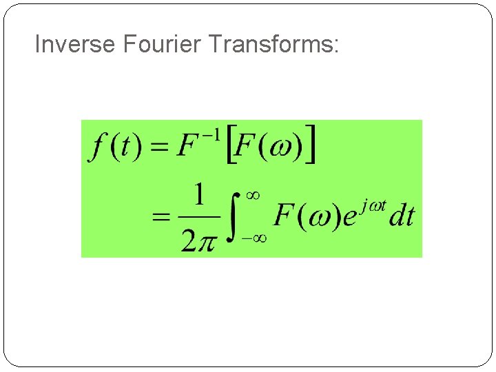 Inverse Fourier Transforms: 4 