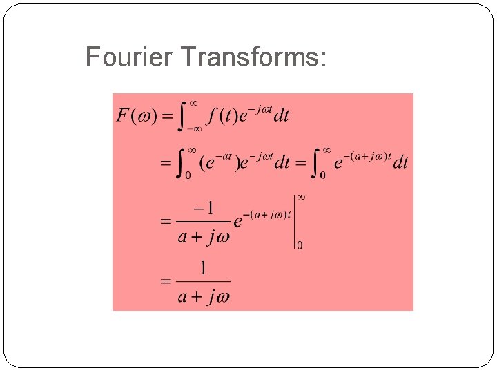 Fourier Transforms: 7 