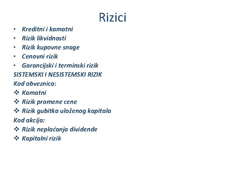 Rizici • Kreditni i kamatni • Rizik likvidnosti • Rizik kupovne snage • Cenovni