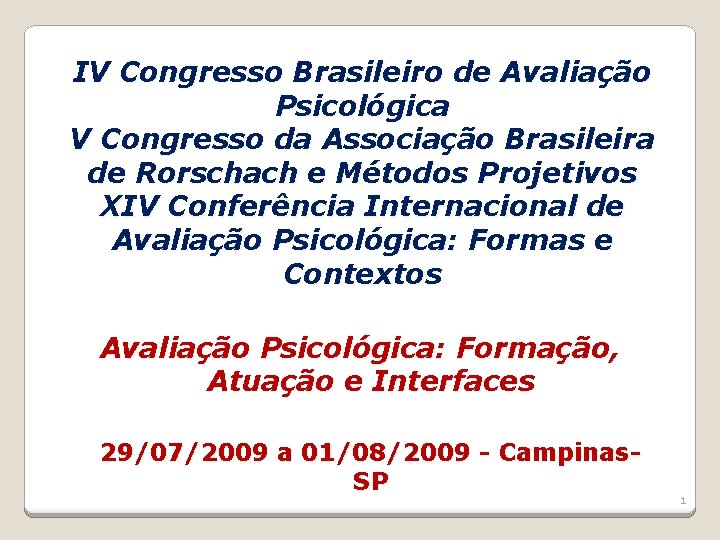 IV Congresso Brasileiro de Avaliação Psicológica V Congresso da Associação Brasileira de Rorschach e