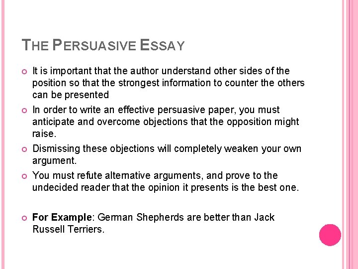 THE PERSUASIVE ESSAY It is important that the author understand other sides of the