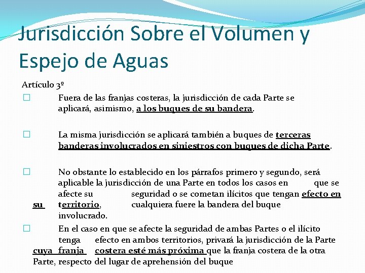 Jurisdicción Sobre el Volumen y Espejo de Aguas Artículo 3º � Fuera de las Jurisdicción Sobre el Volumen y Espejo de Aguas Artículo 3º � Fuera de las