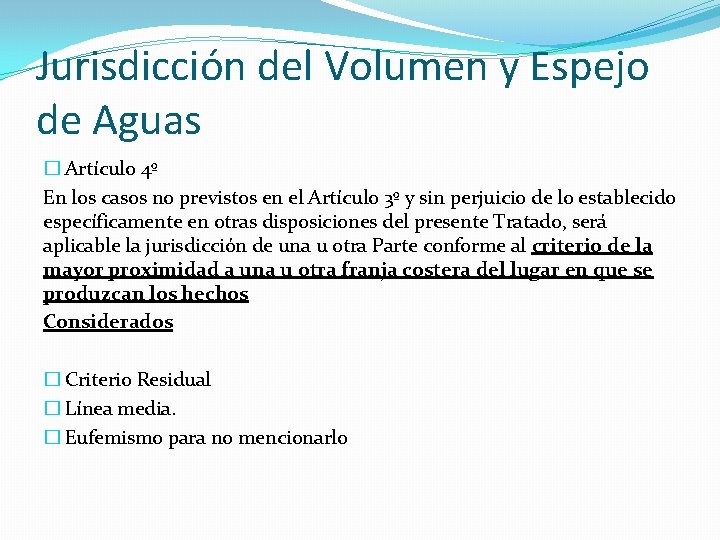 Jurisdicción del Volumen y Espejo de Aguas � Artículo 4º En los casos no Jurisdicción del Volumen y Espejo de Aguas � Artículo 4º En los casos no